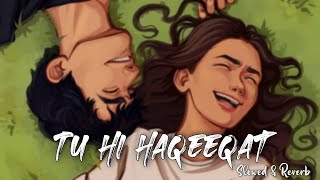Tu Hi Haqeeqat [Slowed + Reverb] - Javed Ali | Pritam | Sayeed Quadri | Tum Mile | Sarvesh_Vibes