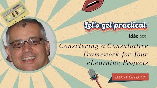 Considering a Consultative Framework for your e-Learning Projects (iDTX 2022)