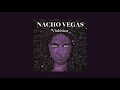 nacho vegas un ejemplo de discreción