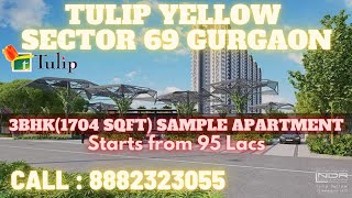 TULIP YELLOW SECTOR 69 GURGAON || SAMPLE FLAT || CALL : 8882323055