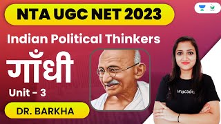 Indian Political Thinkers | Unit-3 | Gandhi | NTA UGC NET 2023 | Dr. Barkha