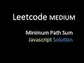 Minimum path sum: Javascript solution