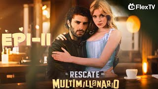 🤴COMPLETO【1-11】El Rescate del Multimillonario  | Descarga la APP de FlexTV