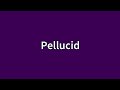 Pellucid Meaning