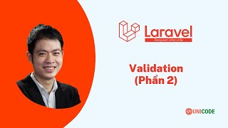 Khoá học Laravel Framework 8.x - Bài 22: Validation trong Laravel - Phần 2