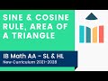 Sine & Cosine Rule, Area of a Triangle [IB Math AA SL/HL]