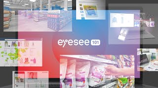 EyeSee: Unlock insights for shopper, ad, e-commerce \u0026 innovation