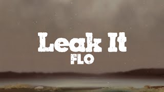 FLO - Leak It (Lyrics) | Extended