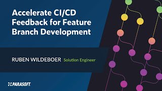 Accelerate CICD Feedback for Feature Branch Development