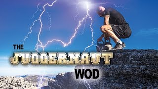 The Juggernaut WOD—mercilessly destructive and unstoppable