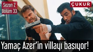 Çukur 2.Sezon 33.Bölüm - Yamaç Azer'in Villayı Basıyor #HeyecanıYok