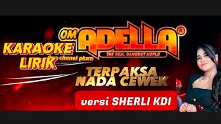 karaoke dangdut TERPAKSA ADELLA Versi Sherli KDI NADA CEWEK