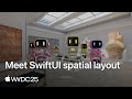 WWDC25: Meet SwiftUI spatial layout | Apple