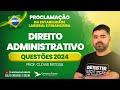 Direito Administrativo - Questões 2024 - Semana da Proclamação da Estabilidade! - Prof. Clóvis F.