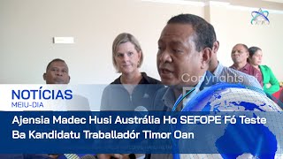 Ajensia Madec Husi Austrália Ho SEFOPE Fó Teste Ba Kandidatu Traballadór Timor Oan Atus Hat Resin