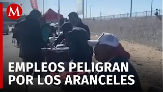 Amenaza de aranceles de Trump provoca cierre de maquiladoras en Ciudad Juárez