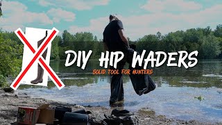 DIY HIP Waders|Good Deer Hunting tool