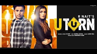 R - Nait | U turn {Official Song} Shipra Goyal | Jeona & Jogi | New Punjabi Song 2020/2021