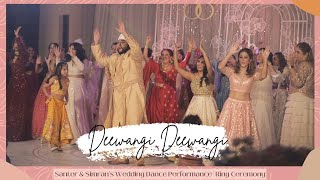 Deewangi Deewangi  | Santer & Simran's Wedding Dance Performance | Ring Ceremony