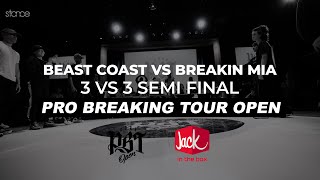 Beast Coast vs Breakin MIA | 3 vs 3 Bboy Semi Finals | STANCE | PRO BREAKING TOUR OPEN 2022