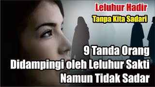 TITISAN LELUHUR SAKTI !! 9 Tanda Orang Didampingi oleh Leluhur Sakti Namun Tidak Sadar.