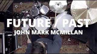 Future / Past -  John Mark McMillan (Auxiliary Drum Cover) || ft. Eric from The Drum Attic