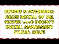 DevOps & SysAdmins: Fresh Install of SQL Server 2008 doesn't install managment studio. Help!