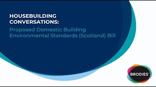 Housebuilding Conversations: Proposed Domestic Building Environmental Standards (Scotland) Bill
