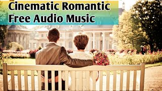 Cinematic Audio Music l Free Music l Without Copyright Romantic Music l #Freecopyrightmusic