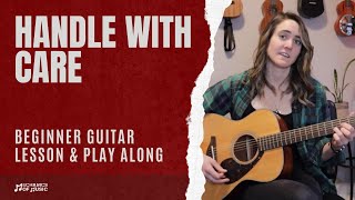 Handle With Care by The Traveling Wilburys Guitar Lesson & Play Along (Beginner/Intermediate)