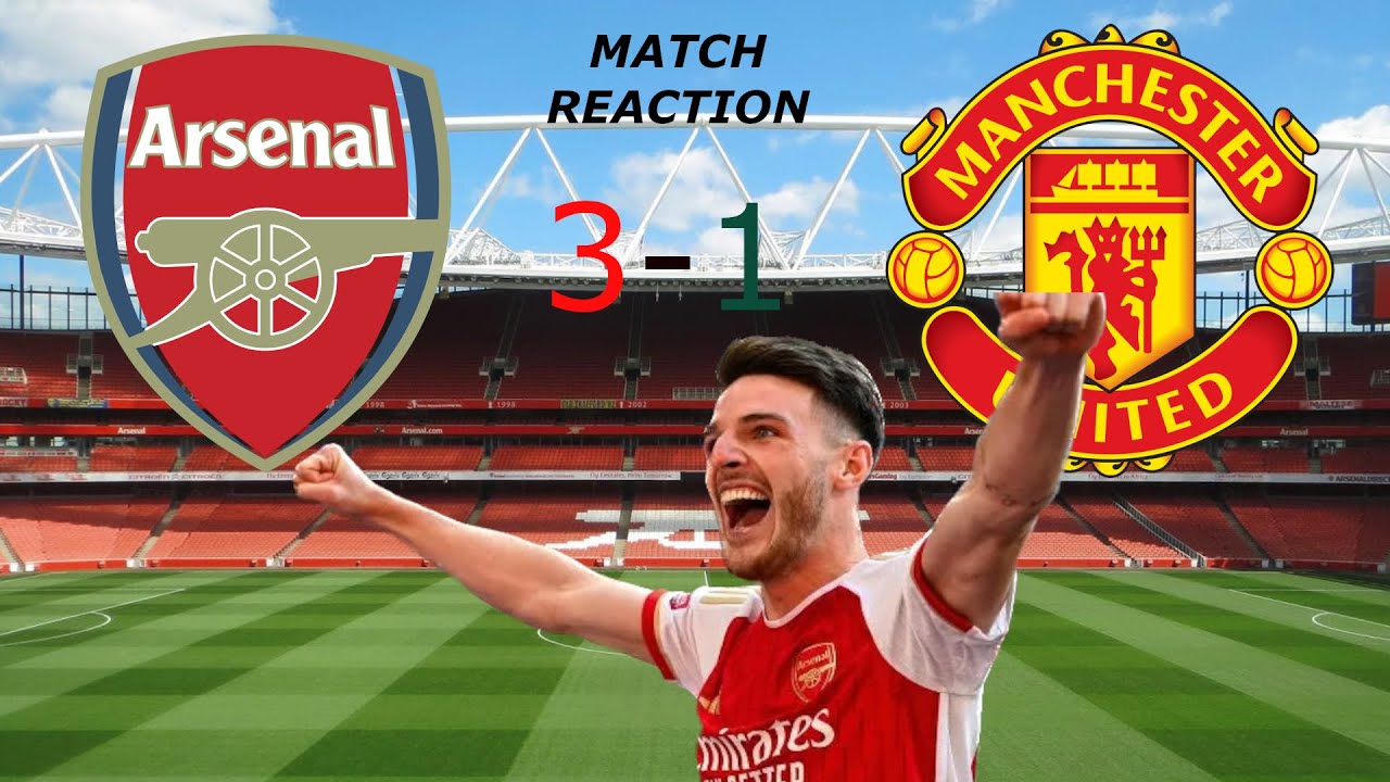 🔴ARSENAL 3-1 MANCHESTER UNITED🟢 | BUZZING MATCH REACTION | "RICE WAS ...