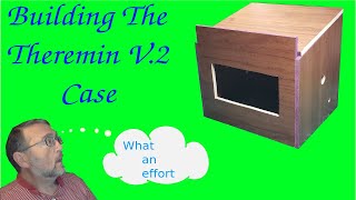 Building The Theremin V.2 case