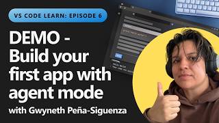 DEMO - Build your first app with agent mode | Ep 6 of 6 - VS Code Learn