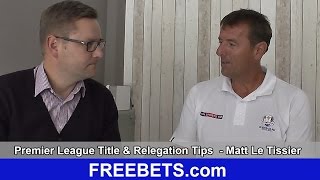 Matt Le Tissier 2014/15 Premier League Title & Relegation Tips