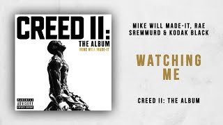 Mike WiLL Made-It, Rae Sremmurd & Kodak Black - Watching Me (Creed 2)