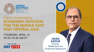 Press Conference on the Economic Outlook for the Middle East and Central Asia, April 2023
