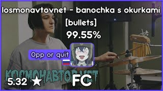 5.32⭐ | 0pp or quit | losmonavtovnet - banochka s okurkami [bullets] 99.55%