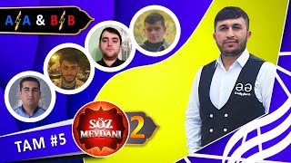 Söz Meydanı 2 / A \u0026 B Qrupu / Üçüncü qarşılaşma / Tam veriliş / Əli Ədalətli təqdim edir / #5