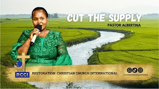 Cut The Supply | Pastor Albertina | 19 January 2025 | RCCI Sunday Service