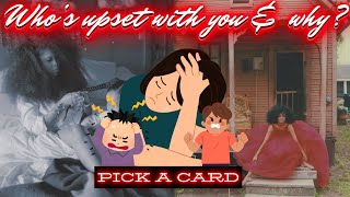 PICK A CARD! 📬 WHO’S UPSET WITH YOU RIGHT NOW \u0026 WHY? 😒😡😤💩👾👻