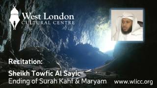 Sheikh Tawfiq Al Sayegh - Ending of Surah Kahf \u0026 Surah Maryam