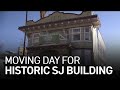 Historic San Jose Building Moved to New Location