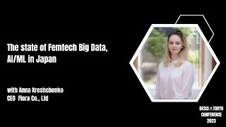 The State of Femtech Big Data/AI/ML in Japan, Anna Kreshchenko