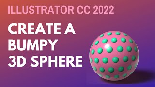 Illustrator CC - 3D Bumpy Sphere - Create a 3D Material to Apply to a 3D Object