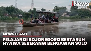 Pelajar di Bojonegoro Bertaruh Nyawa Seberangi Bengawan Solo Meski Status Siaga Banjir | News Flash