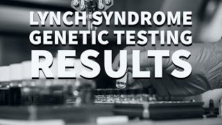 Lynch Syndrome Cancer Genetic Testing Results (VERY SURPRISED)