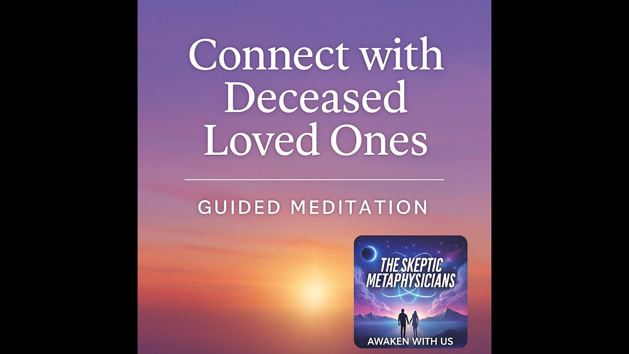 Connect With Deceased Loved Ones Guided Meditation For Spiritu