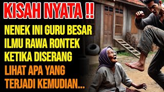 KISAH NYATA !! NENEK INI GURU BESAR ILMU RAWA RONTEK, KETIKA DISERANG LIHAT APA YANG TERJADI