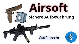 Sichere Aufbewahrung Airsoft. So ist richtig