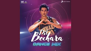 Dil Bechara Dance Mix